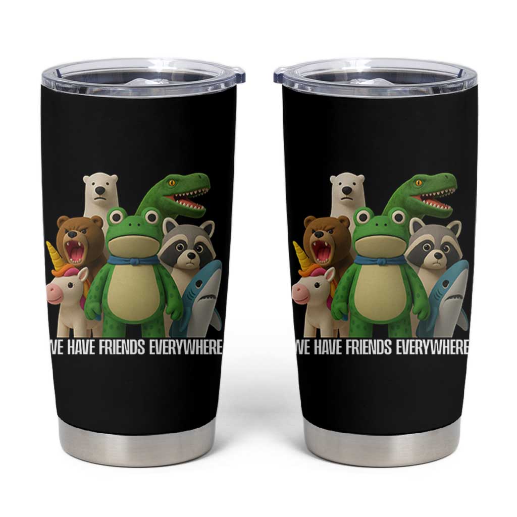 United Mascots Protest Tumbler Cup We Have Friends Everywhere - Wonder Print Shop
