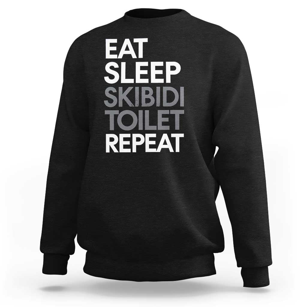 Eat Sleep Skibidi Toilet Repeat Sweatshirt Funny Gen Alpha Slang - Wonder Print Shop