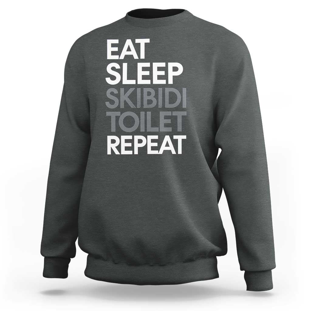 Eat Sleep Skibidi Toilet Repeat Sweatshirt Funny Gen Alpha Slang - Wonder Print Shop