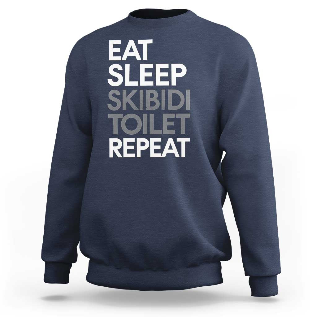 Eat Sleep Skibidi Toilet Repeat Sweatshirt Funny Gen Alpha Slang - Wonder Print Shop