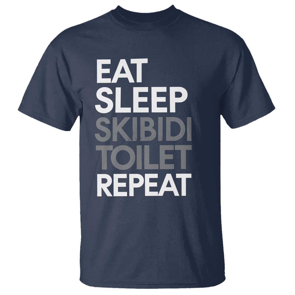 Eat Sleep Skibidi Toilet Repeat T Shirt Funny Gen Alpha Slang - Wonder Print Shop