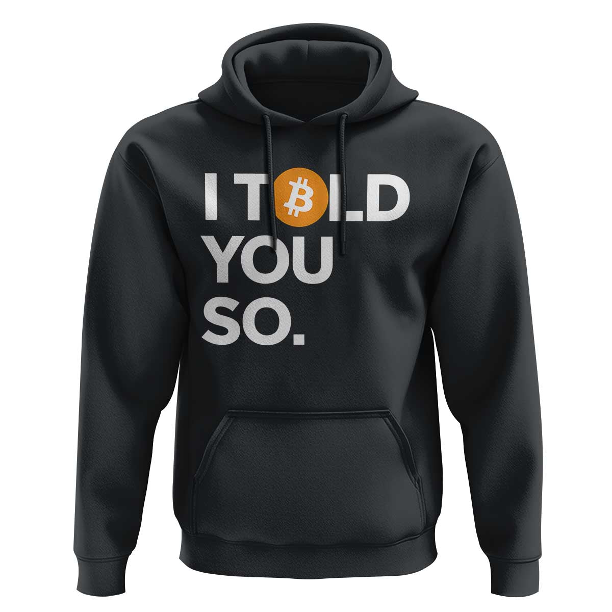 Funny Bitcoin Hoodie Bitcoin I Told You So Funny BTC Crypto Cryptocurrency Trader