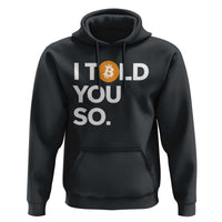 Funny Bitcoin Hoodie Bitcoin I Told You So Funny BTC Crypto Cryptocurrency Trader