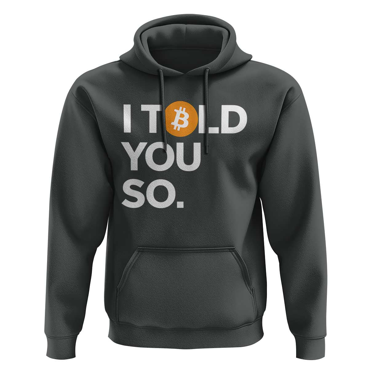 Funny Bitcoin Hoodie Bitcoin I Told You So Funny BTC Crypto Cryptocurrency Trader