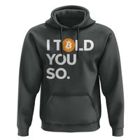 Funny Bitcoin Hoodie Bitcoin I Told You So Funny BTC Crypto Cryptocurrency Trader