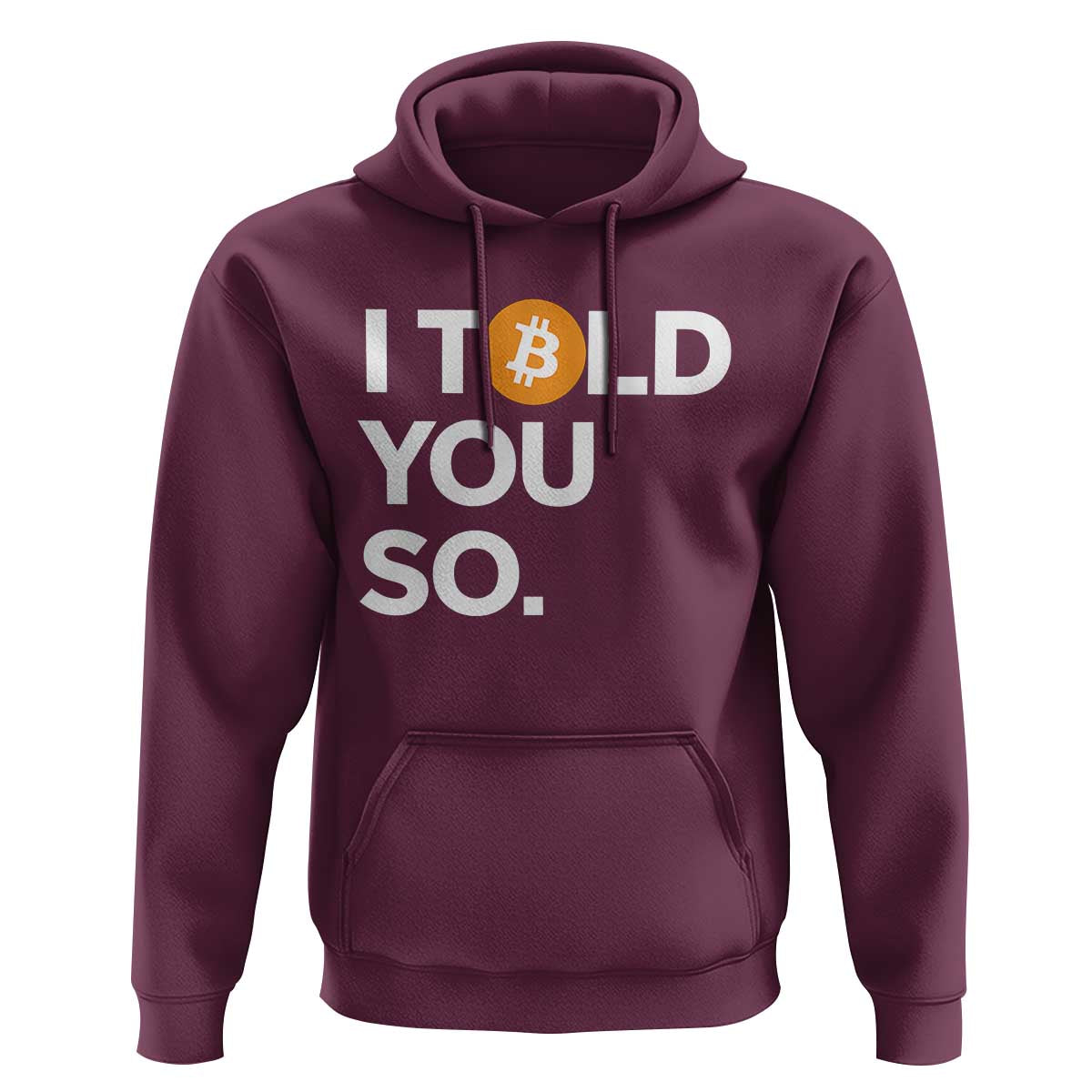 Funny Bitcoin Hoodie Bitcoin I Told You So Funny BTC Crypto Cryptocurrency Trader