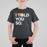 Funny Bitcoin T Shirt For Kid Bitcoin I Told You So Funny BTC Crypto Cryptocurrency Trader - Wonder Print Shop