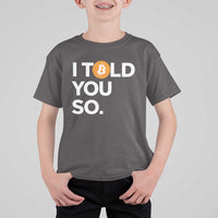Funny Bitcoin T Shirt For Kid Bitcoin I Told You So Funny BTC Crypto Cryptocurrency Trader - Wonder Print Shop