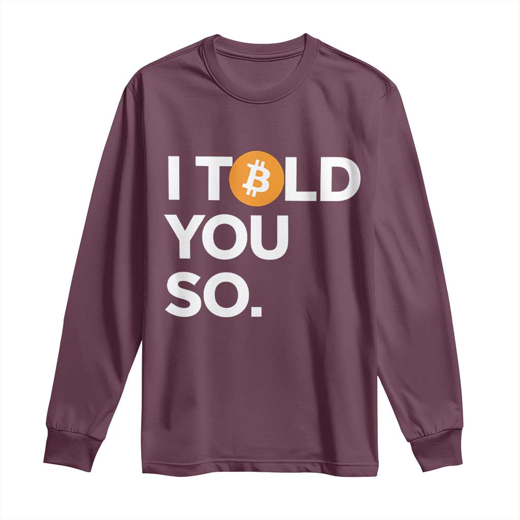 Funny Bitcoin Long Sleeve Shirt Bitcoin I Told You So Funny BTC Crypto Cryptocurrency Trader