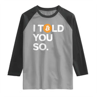 Funny Bitcoin Raglan Shirt Bitcoin I Told You So Funny BTC Crypto Cryptocurrency Trader