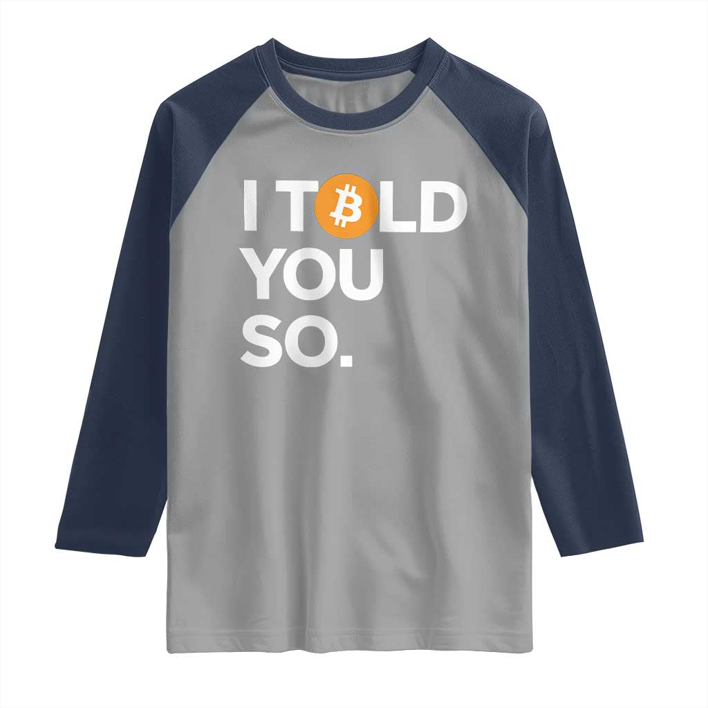Funny Bitcoin Raglan Shirt Bitcoin I Told You So Funny BTC Crypto Cryptocurrency Trader