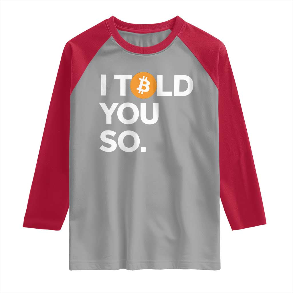 Funny Bitcoin Raglan Shirt Bitcoin I Told You So Funny BTC Crypto Cryptocurrency Trader