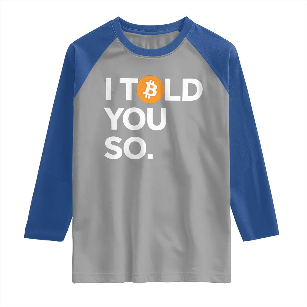 Funny Bitcoin Raglan Shirt Bitcoin I Told You So Funny BTC Crypto Cryptocurrency Trader