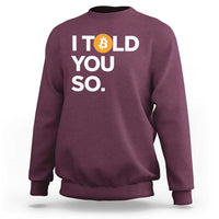Funny Bitcoin Sweatshirt Bitcoin I Told You So Funny BTC Crypto Cryptocurrency Trader - Wonder Print Shop