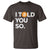 Funny Bitcoin T Shirt Bitcoin I Told You So Funny BTC Crypto Cryptocurrency Trader - Wonder Print Shop