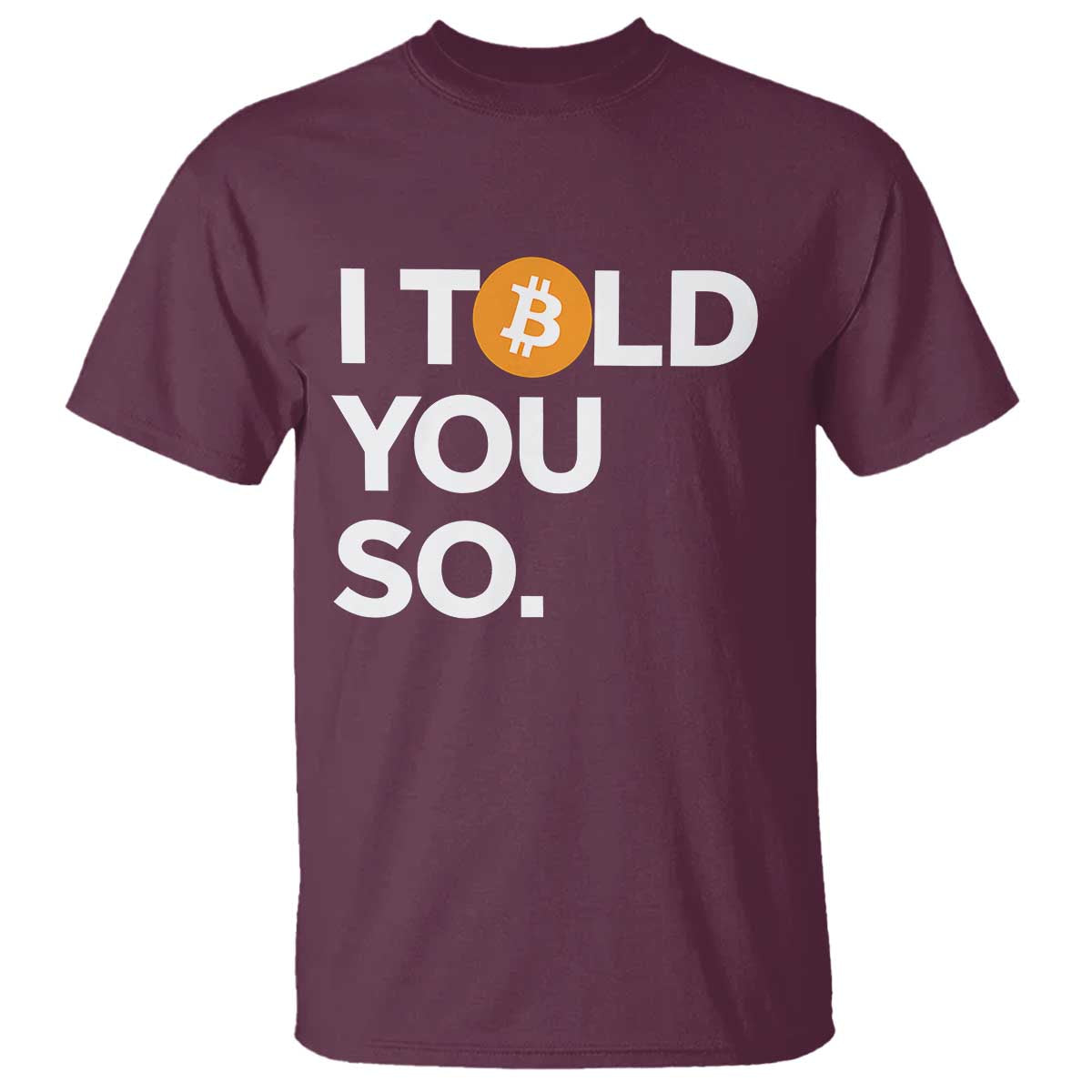 Funny Bitcoin T Shirt Bitcoin I Told You So Funny BTC Crypto Cryptocurrency Trader - Wonder Print Shop