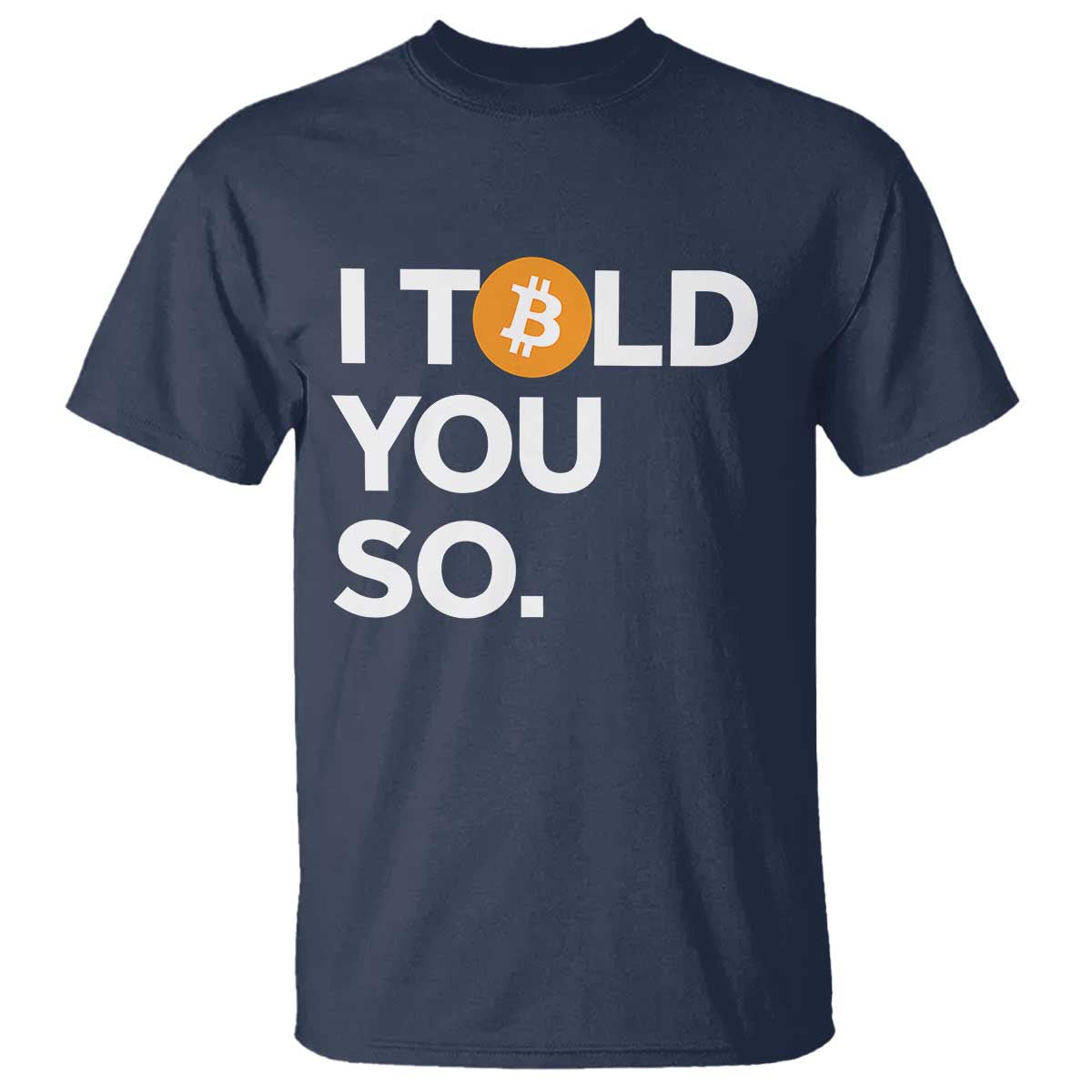 Funny Bitcoin T Shirt Bitcoin I Told You So Funny BTC Crypto Cryptocurrency Trader - Wonder Print Shop