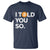 Funny Bitcoin T Shirt Bitcoin I Told You So Funny BTC Crypto Cryptocurrency Trader - Wonder Print Shop