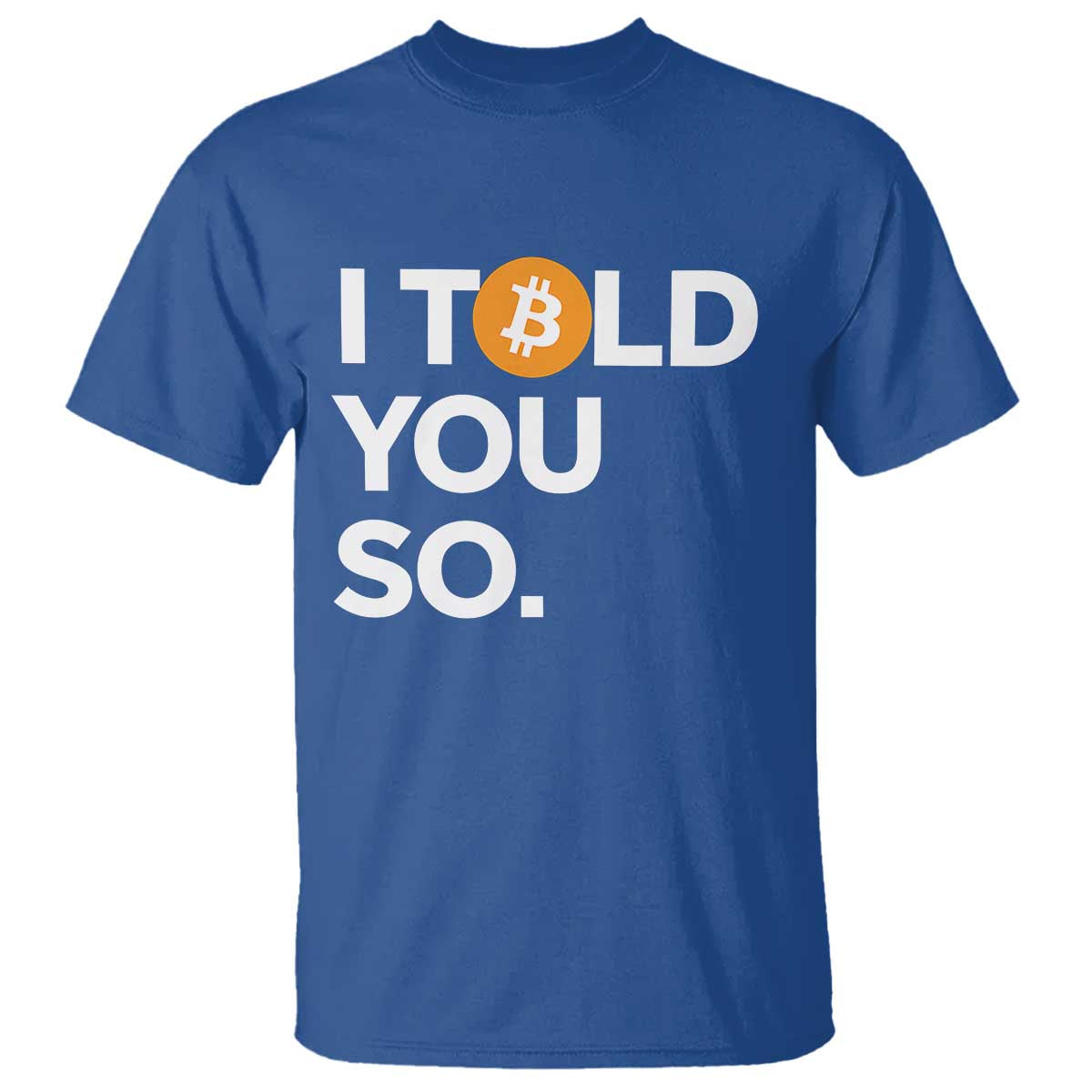 Funny Bitcoin T Shirt Bitcoin I Told You So Funny BTC Crypto Cryptocurrency Trader - Wonder Print Shop