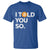 Funny Bitcoin T Shirt Bitcoin I Told You So Funny BTC Crypto Cryptocurrency Trader - Wonder Print Shop