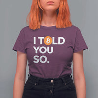 Funny Bitcoin T Shirt For Women Bitcoin I Told You So Funny BTC Crypto Cryptocurrency Trader - Wonder Print Shop