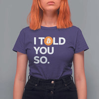 Funny Bitcoin T Shirt For Women Bitcoin I Told You So Funny BTC Crypto Cryptocurrency Trader - Wonder Print Shop