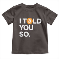 Funny Bitcoin Toddler T Shirt Bitcoin I Told You So Funny BTC Crypto Cryptocurrency Trader