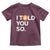 Funny Bitcoin Toddler T Shirt Bitcoin I Told You So Funny BTC Crypto Cryptocurrency Trader