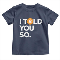 Funny Bitcoin Toddler T Shirt Bitcoin I Told You So Funny BTC Crypto Cryptocurrency Trader