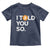 Funny Bitcoin Toddler T Shirt Bitcoin I Told You So Funny BTC Crypto Cryptocurrency Trader