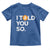 Funny Bitcoin Toddler T Shirt Bitcoin I Told You So Funny BTC Crypto Cryptocurrency Trader