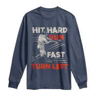 Baseball Lover Long Sleeve Shirt Hit Hard Run Fast Turn Left Softball Fan
