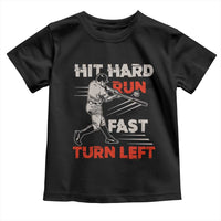 Baseball Lover Toddler T Shirt Hit Hard Run Fast Turn Left Softball Fan