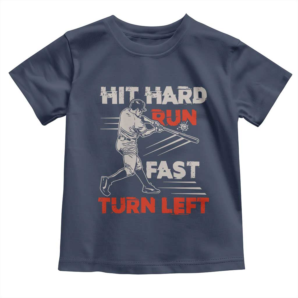 Baseball Lover Toddler T Shirt Hit Hard Run Fast Turn Left Softball Fan