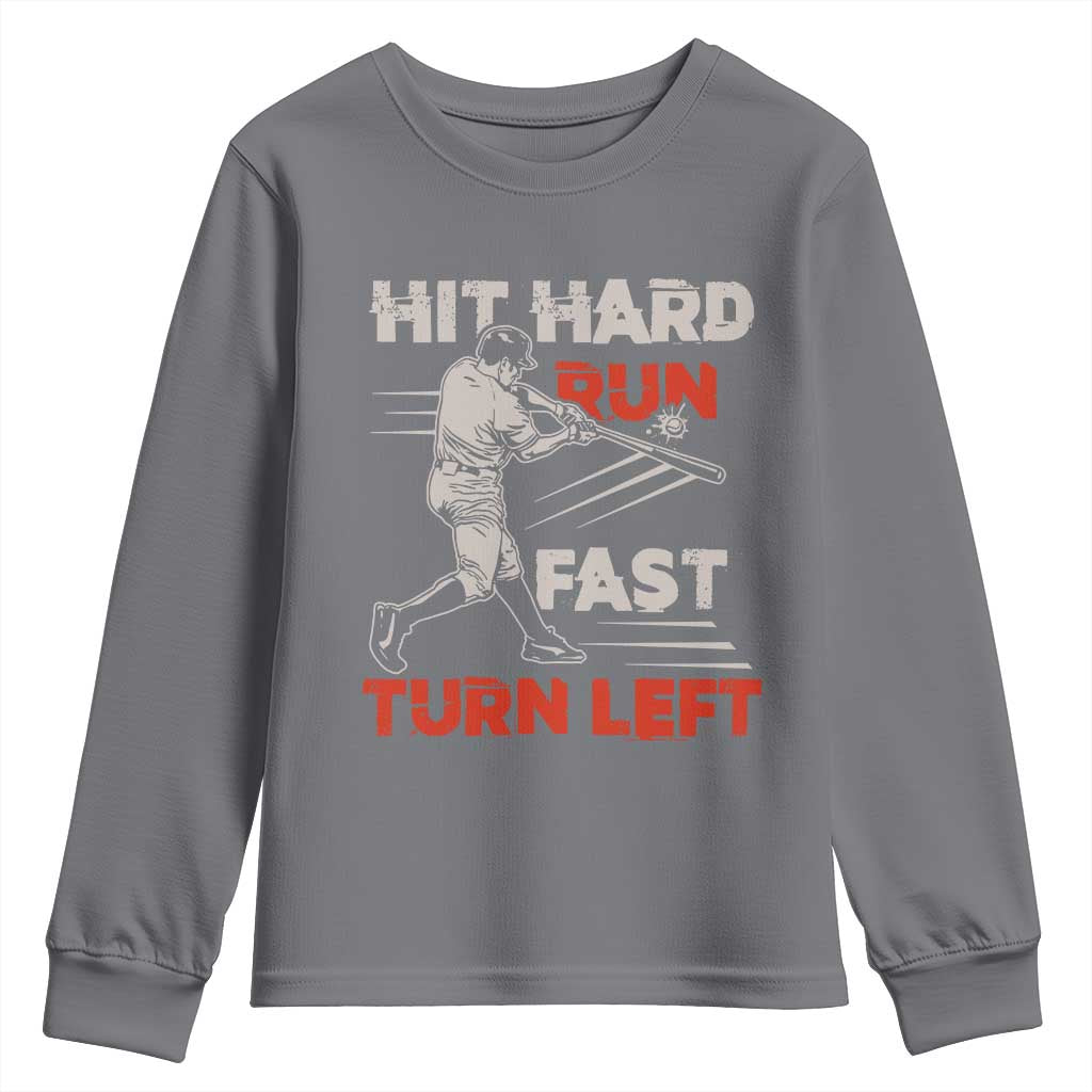 Baseball Lover Youth Sweatshirt Hit Hard Run Fast Turn Left Softball Fan