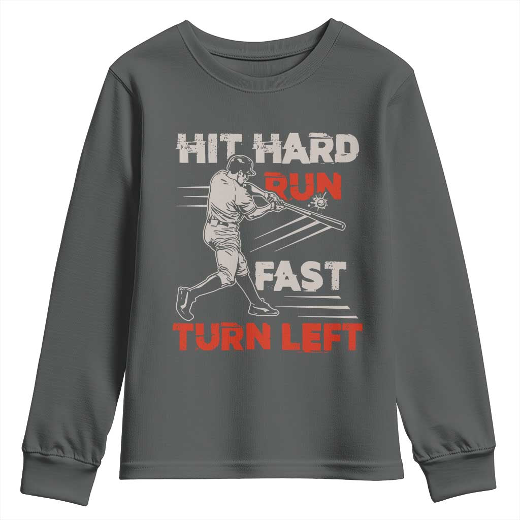 Baseball Lover Youth Sweatshirt Hit Hard Run Fast Turn Left Softball Fan