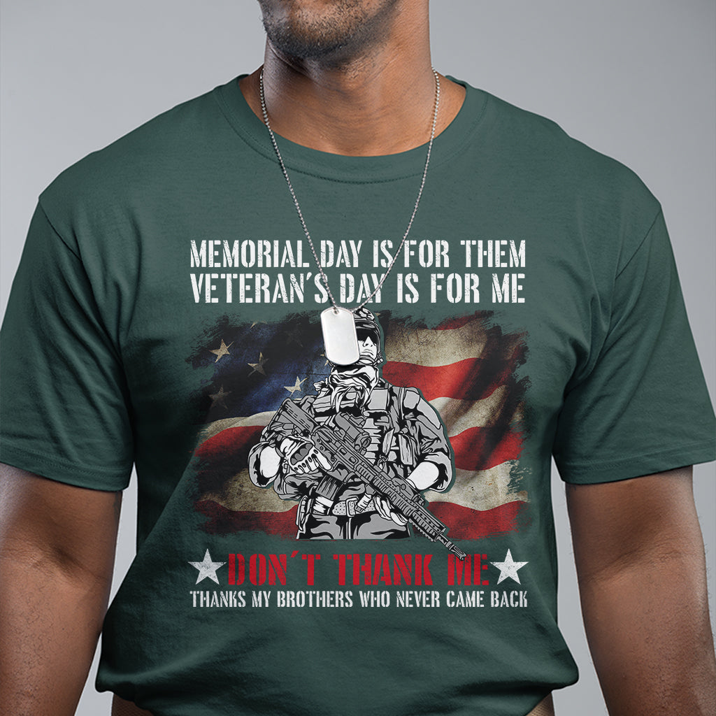 Memorial Day Is For Them Veteran's Day Is For Me TShirt for Veteran, American Flag Shirt, Patriotic Shirt, Veterans Shirt, US Military Shirt T Shirt - Wonder Print Shop