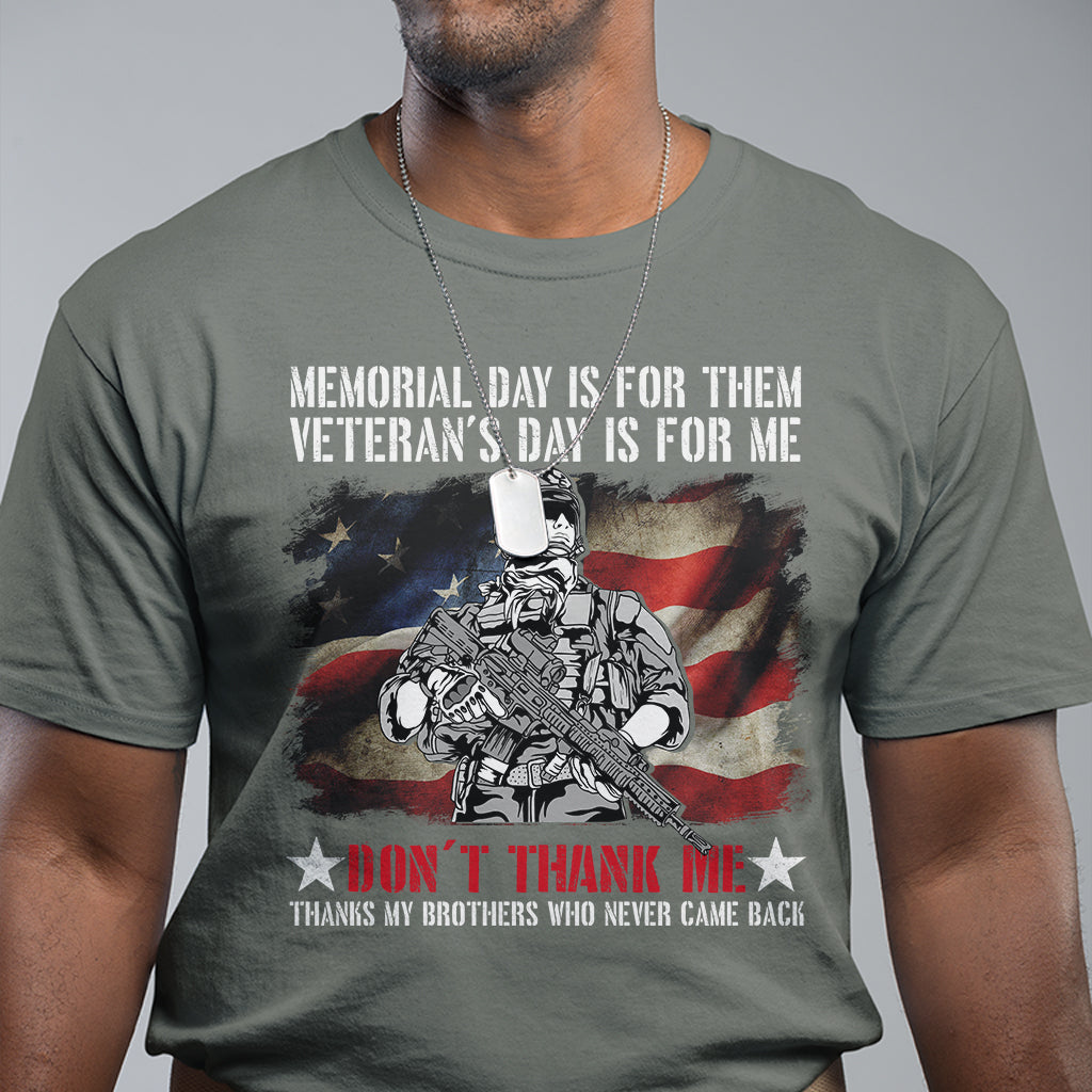 Memorial Day Is For Them Veteran's Day Is For Me TShirt for Veteran, American Flag Shirt, Patriotic Shirt, Veterans Shirt, US Military Shirt T Shirt - Wonder Print Shop