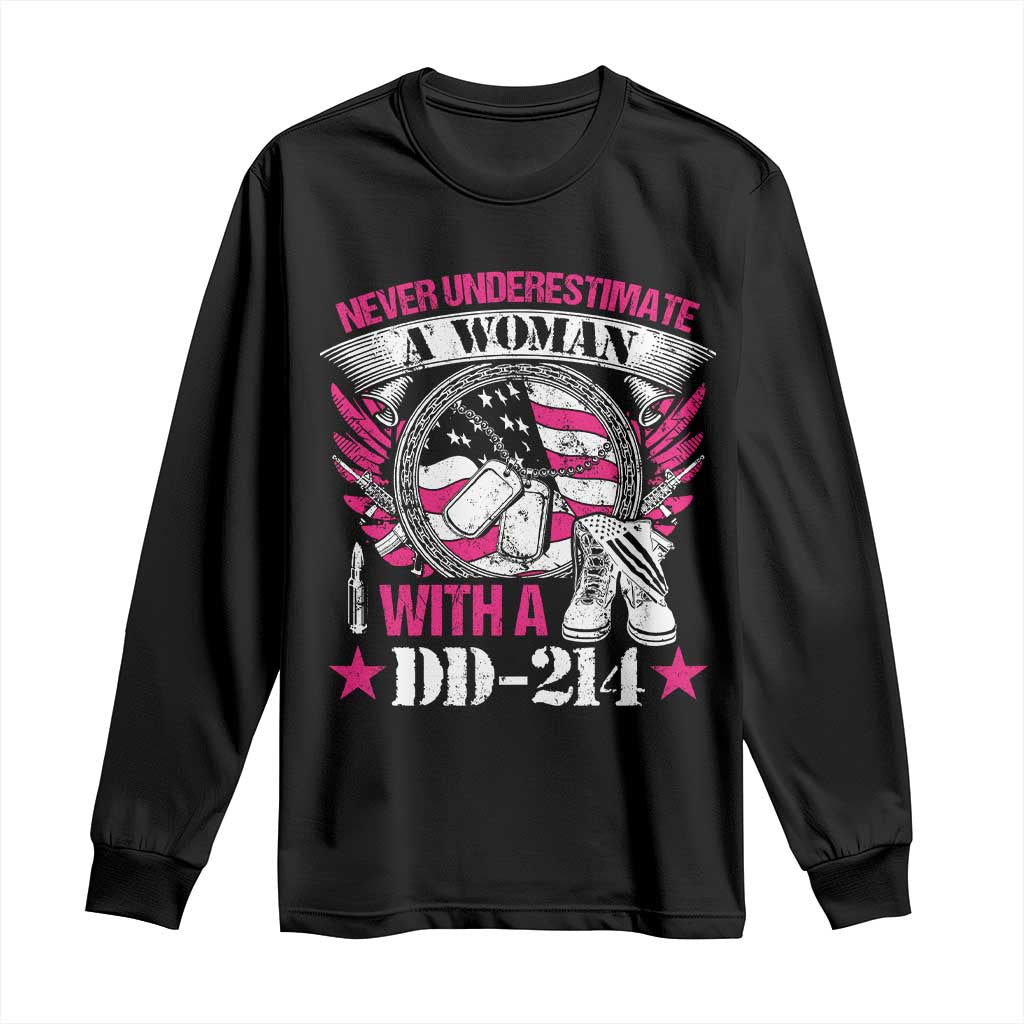 Female Veteran Long Sleeve Shirt Never Underestimate A Woman With DD214 US Military