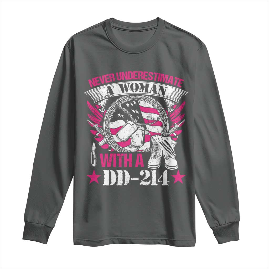 Female Veteran Long Sleeve Shirt Never Underestimate A Woman With DD214 US Military
