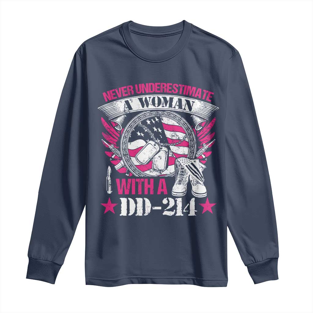Female Veteran Long Sleeve Shirt Never Underestimate A Woman With DD214 US Military