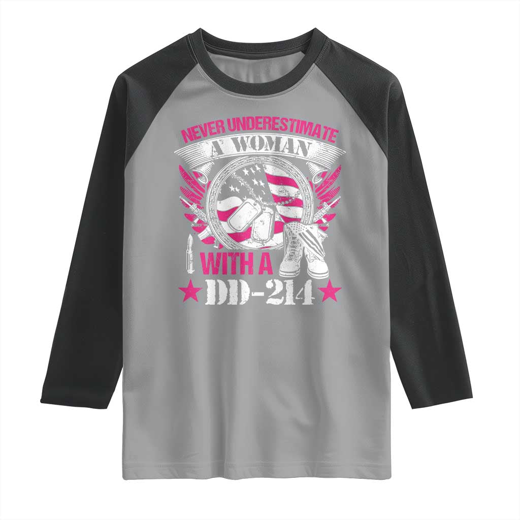Female Veteran Raglan Shirt Never Underestimate A Woman With DD214 US Military