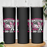 Female Veteran Skinny Tumbler Never Underestimate A Woman With DD214 US Military