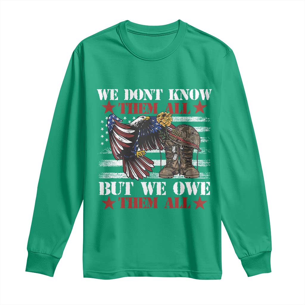 Patriotic Memorial Day Long Sleeve Shirt We Don't Know Them All But We Owe Them All
