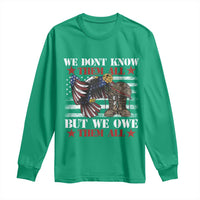 Patriotic Memorial Day Long Sleeve Shirt We Don't Know Them All But We Owe Them All