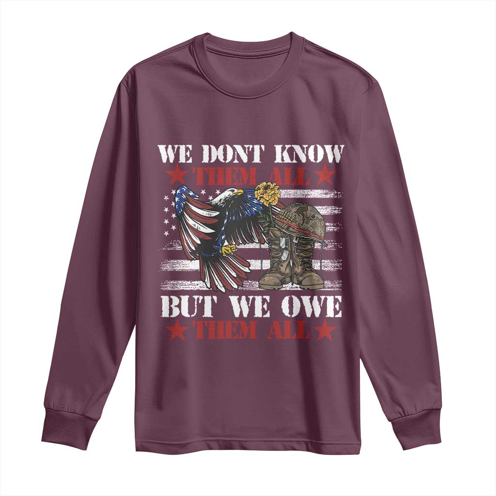 Patriotic Memorial Day Long Sleeve Shirt We Don't Know Them All But We Owe Them All