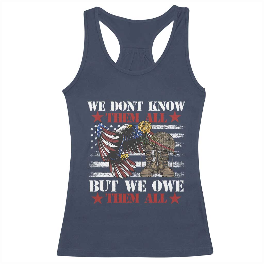 Patriotic Memorial Day Racerback Tank Top We Don't Know Them All But We Owe Them All