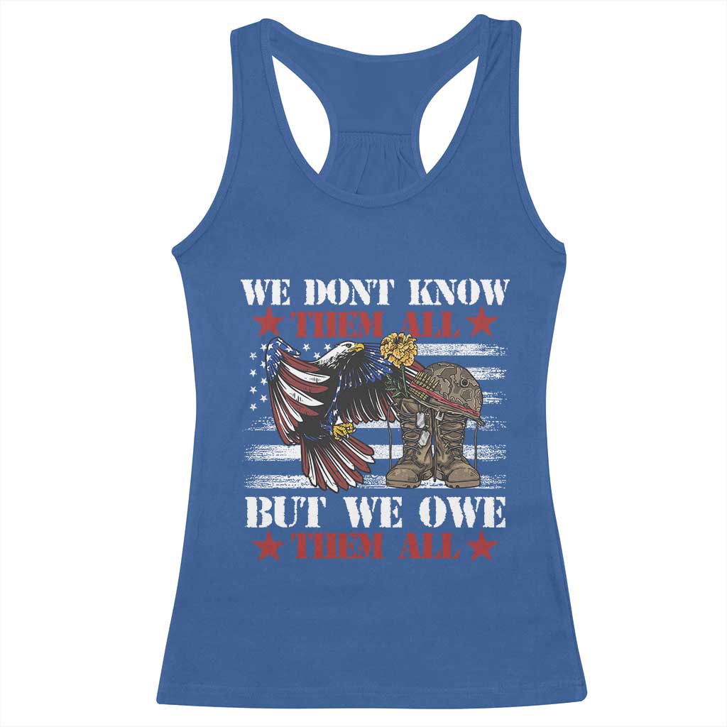 Patriotic Memorial Day Racerback Tank Top We Don't Know Them All But We Owe Them All