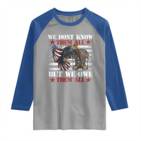 Patriotic Memorial Day Raglan Shirt We Don't Know Them All But We Owe Them All