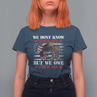 Patriotic Memorial Day T Shirt For Women We Don't Know Them All But We Owe Them All